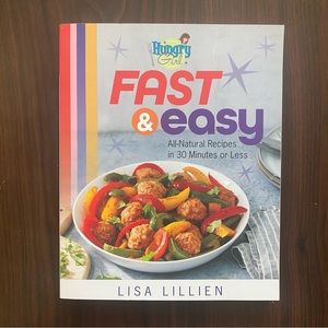 Hungry Girl Fast & Easy All-Natural Recipes Cookbook